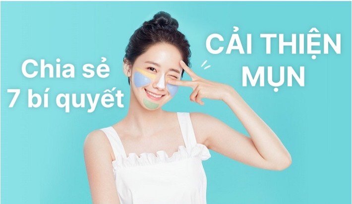 7 bí quyết để cải thiện tình trạng mụn